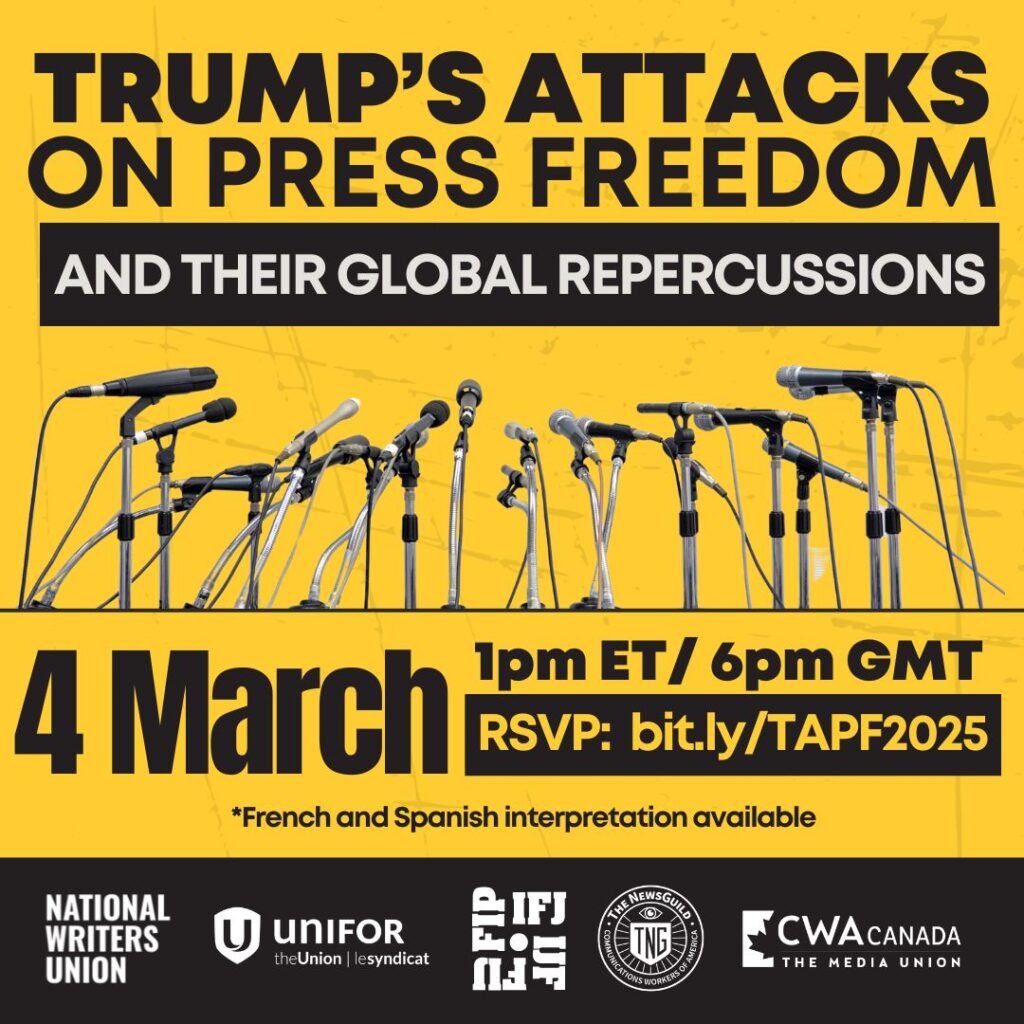 The image is a promotional graphic for an event titled "Trump’s Attacks on Press Freedom and Their Global Repercussions" happening on March 4 at 1 PM ET / 6 PM GMT. The event is organized by multiple labor and media unions, including The NewsGuild, CWA Canada, Unifor, and the National Writers Union. The image has a yellow background with bold black text and features a collection of microphones, symbolizing press and media. The RSVP link (bit.ly/TAPF2025) is provided for attendees, and it notes that French and Spanish interpretation will be available.